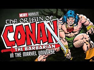 The Origin and History of Conan the Barbarian (as told by Marvel Comics)