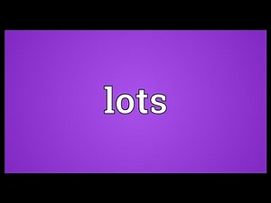 Lots Meaning