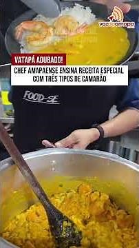 Seasoned Vatapá: Chef from Amapá teaches a special recipe with three types of shrimp.