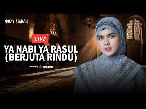 Nada Sikkah - Ya Nabi Ya Rasul (Berjuta Rindu) | Livestream