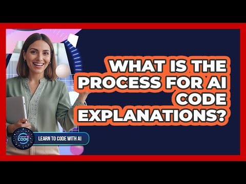 What Is The Process For AI Code Explanations?