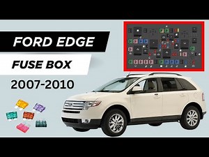Ford Edge (2007-2010) Relay & Fuse Box Diagram & Locations