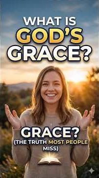 WHAT IS GOD'S GRACE? (THE TRUTH MOST PEOPLE MISS) #bible #faith #wordofgod #grace #jesuschrist