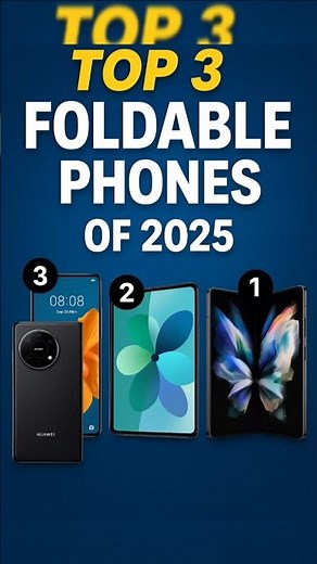 Top 3 Foldable Phones of 2025 – Best Folding Smartphones! 📱✨