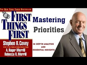 Mastering Priorities: A Deep Dive into First Things First by Stephen R Covey Book Summary and Keys