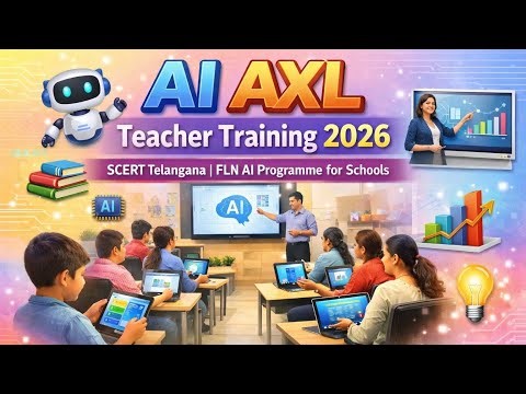 AI AXL Teacher Training 2026 to PS & UP Teachers SCERT Telangana | FLN AI Programme for Schools