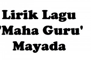 Lirik Lagu 'Maha Guru' - Mayada - Sonora.id