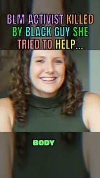 White BLM Activist KILLED By The Very People She Was Advocating For...