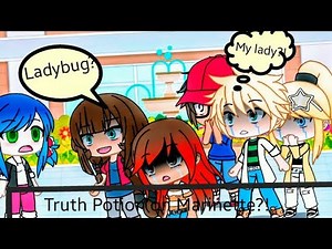Truth potion on Marinette?! ( MLB) |Gacha Life Meme| First vid😅|