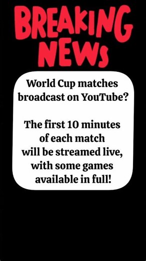 World Cup on YouTube? Live First 10 Minutes + Full Matches Available!