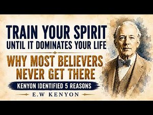 How to Develop Your Spirit Man (The Hidden Man of the Heart) | E.W. Kenyon Revelation