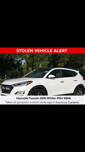 News before news on Instagram: "🚨 STOLEN VEHICLE ALERT – ARIMA 🚨 A white Hyundai Tucson (2019), registration PDU 9866, was stolen at gunpoint a short while ago in Aventura Gardens, Arima. The vehicle belongs to a female Coast Guard officer, who was robbed in front of her home. Her children witnessed the incident and are reportedly deeply traumatized. ⚠️ Please do not approach if seen. Occupants are armed and dangerous. 📞 CONTACT 3813684 📱Report any sightings to the nearest police station. 🙏