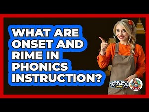 What Are Onset And Rime In Phonics Instruction? - Childhood Education Zone