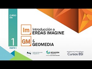 Curso Día 1 (parte1) - Introducción a Erdas Imagine & Geomedia