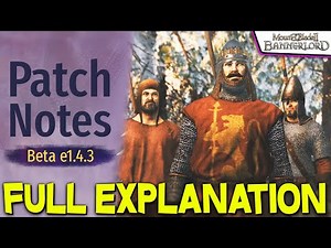 HUGE CHANGES in 1.4.3 Beta 4.1GB Patch (Update Explanation) - Mount & Blade II: Bannerlord