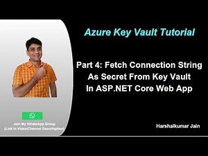 Part 4: Azure Key Vault Secret To Protect .NET App Connection String | Azure Key Vault Tutorial