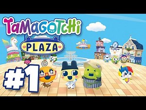 Tamagotchi Plaza (Lets Play Ep 1)