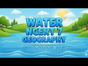 Water 💧 | Class 7 Geography | NCERT Chapter Explained Simply