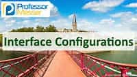 Interface Configurations - N10-008 CompTIA Network  : 2.3