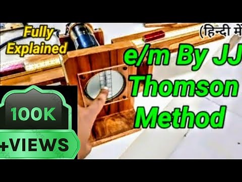 How To Find e/m By J J Thomson Method | Engineering Physics