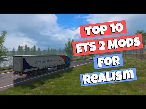 Top 10 Realistic ETS 2 Mods 1.37 | Enhance Realism in Euro Truck Simulator 2
