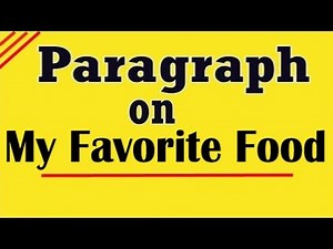How to Write a Paragraph about "Your Favorite Food" || Example