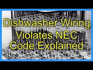 Dishwasher Wiring Violates NEC Code Explained
