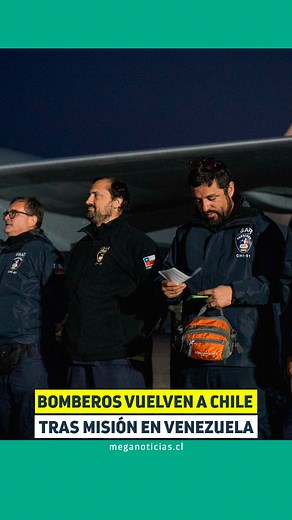 Bomberos chilenos regresan tras rescates en La Guaira, Venezuela