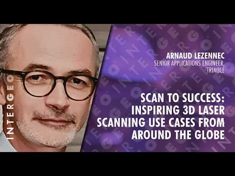 Scan to Success: Inspiring 3D Laser Scanning in Use with Arnaud Lezennec | ‪@TrimbleGeospatial‬