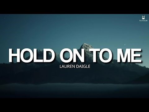 Hold On To Me - Lauren Daigle (Lyrics Video)