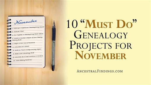 AF-1175: 10 “Must Do” Genealogy Projects for November | Ancestral Findings Podcast https://ancestralfindings.com/podcast | Ancestral Findings