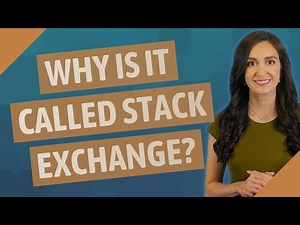 Why is it called Stack Exchange?