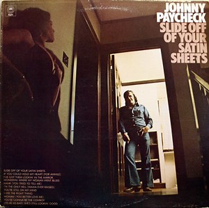 Johnny Paycheck - Slide Off Of Your Satin Sheets