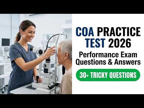 Pass Your 2026 COA Exam: Certified Ophthalmic Assistant Practice Test Questions and Answers