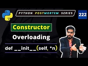 Mastering Constructor Overloading in Python | How Python Handles Constructor Overloading #222