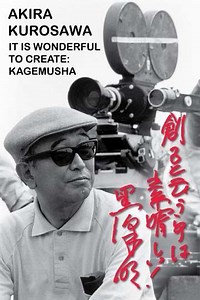 Akira Kurosawa: It Is Wonderful to Create: 'Kagemusha' - Movie