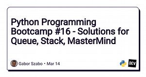 Python Programming Bootcamp #16 - Solutions for Queue, Stack, MasterMind