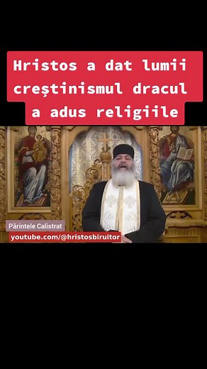 Hristos a dat lumii creștinismul dracul a adus religiile #parintelecalistrat #parintelecalistrat🥰