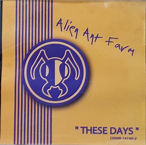 Alien Ant Farm - These Days