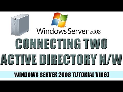 22 Connecting Two Active Directory Networks - Windows Server 2008 Tutorial