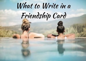 24 Messages to Write in a Friendship Card