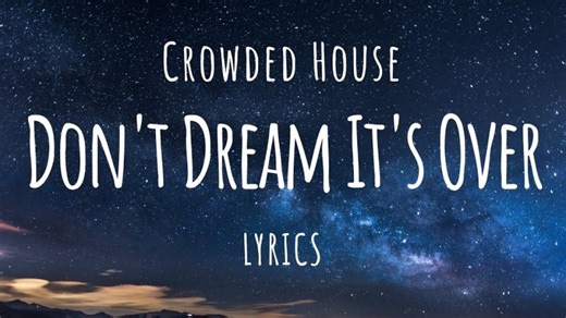Crowded House - Don t Dream It s Over (Lyrics) | Lonny (Taylor) Powell