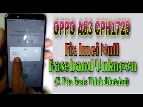 Fix Imei Null, Baseband Unknown Oppo A83 CPH1729