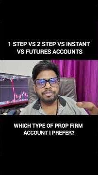 1 step vs 2 step vs instant vs futures prop firm accounts. which one is best