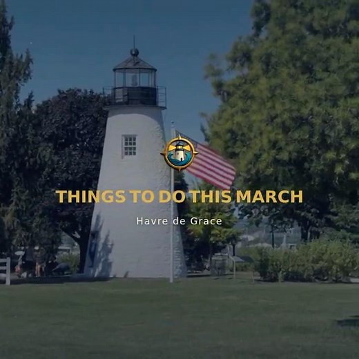 Things to Do This March — Havre de Grace