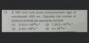 A 100 watt bulb emits monochromatic light of wavelength 400 \ma... | Filo