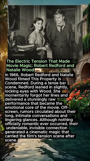 The Electric Tension That Made Movie Magic: Robert Redford and Natalie Wood
