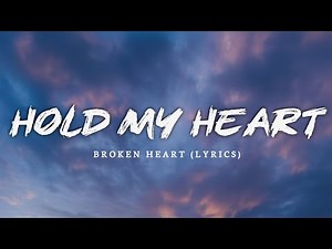 Hold My Heart - (Lyrics)