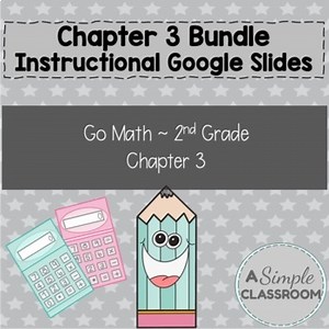 Chapter 3 *Instructional* Google Slides Bundle - Go Math Second Grade