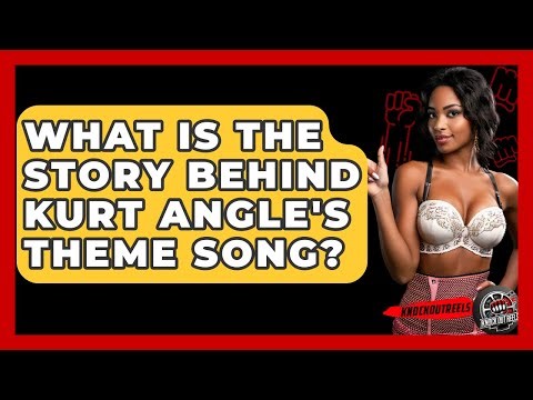 What Is The Story Behind Kurt Angle's Theme Song? - Knock Out Reels